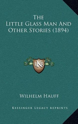 Book cover for The Little Glass Man And Other Stories (1894)