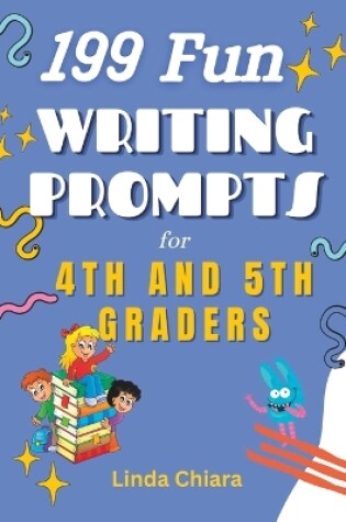 Cover of 199 Fun Writing Prompts for 4th and 5th Graders