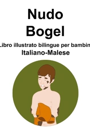 Cover of Italiano-Malese Nudo / Bogel Libro illustrato bilingue per bambini