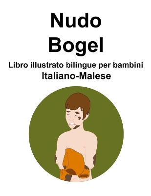 Book cover for Italiano-Malese Nudo / Bogel Libro illustrato bilingue per bambini