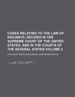 Book cover for Cases Relating to the Law of Railways, Decided in the Supreme Court of the United States, and in the Courts of the Several States Volume 2