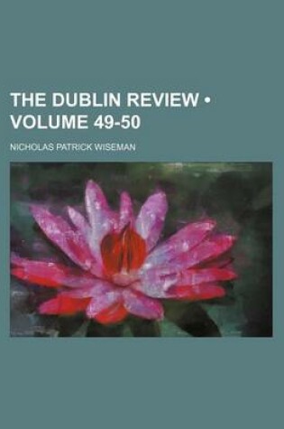 Cover of The Dublin Review (Volume 49-50)