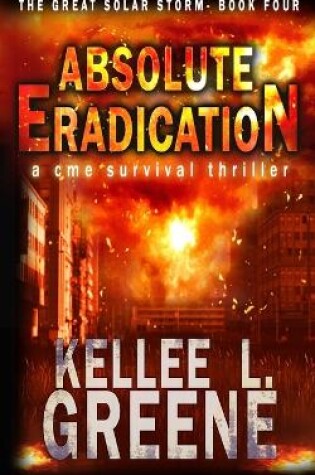 Cover of Absolute Eradication - A CME Survival Thriller