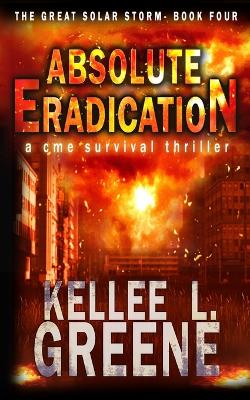 Book cover for Absolute Eradication - A CME Survival Thriller