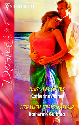 Book cover for Baby, I'm Yours / Her High-Stakes Affair