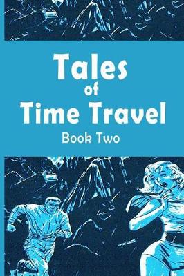 Book cover for Tales of Time Travel - Book Two