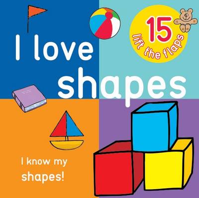 Cover of I Love Shapes - Big Lift the Flap Book