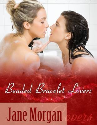 Book cover for Beaded Bracelet Lovers (Lesbian Erotica)