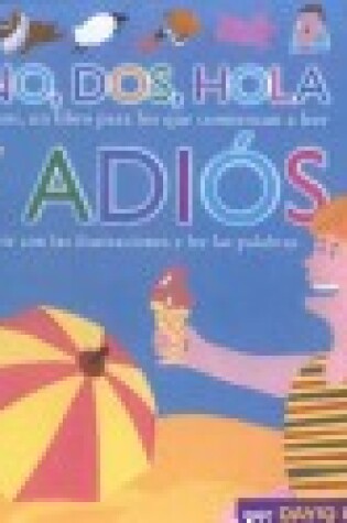 Cover of Uno, DOS, Hola y Adios (One, Two, Hello and Goodbye to You)