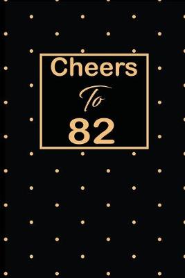 Book cover for Cheers to 82