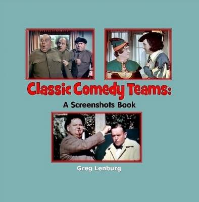 Book cover for Classic Comedy Teams: A Screenshots Book