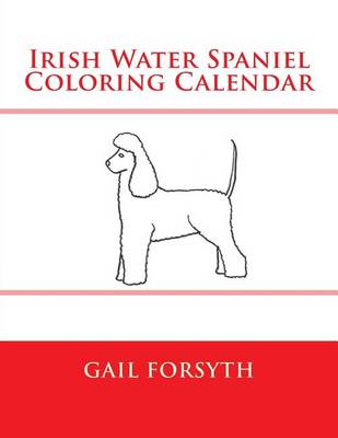 Book cover for Irish Water Spaniel Coloring Calendar