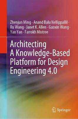 Book cover for Architecting A Knowledge-Based Platform for Design Engineering 4.0