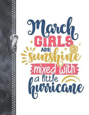 Book cover for March Girls Are Sunshine Mixed With A Little Hurricane