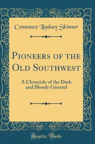 Cover of Pioneers of the Old Southwest