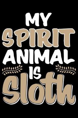 Book cover for My Spirit Animal Is Sloth