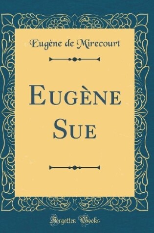 Cover of Eugène Sue (Classic Reprint)