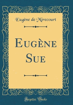 Book cover for Eugène Sue (Classic Reprint)