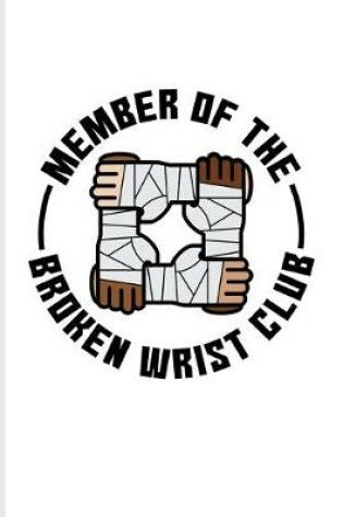 Cover of Member Of The Broken Wrist Club