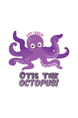 Book cover for Otis the Octopus!