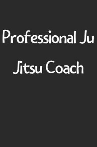 Cover of Professional Ju Jitsu Coach