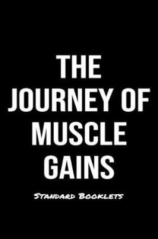 Cover of The Journey Of Muscle Gains Standard Booklets