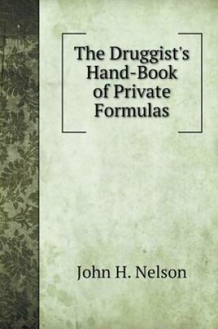 Cover of The Druggist's Hand-Book of Private Formulas