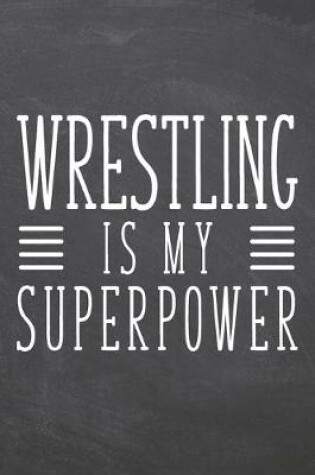 Cover of Wrestling is my Superpower