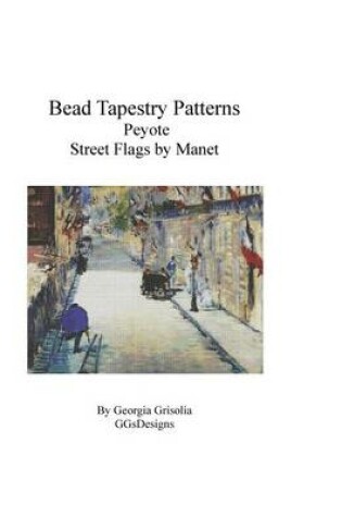 Cover of Bead Tapestry Patterns Peyote Street Flags by Manet