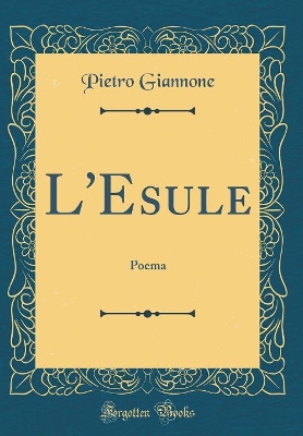 Book cover for L'Esule: Poema (Classic Reprint)