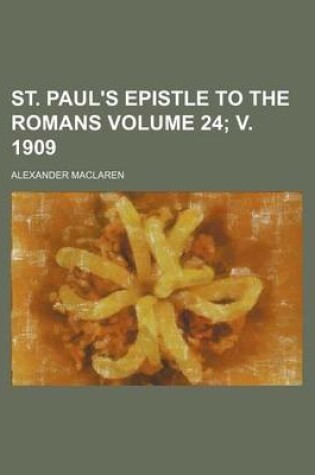 Cover of St. Paul's Epistle to the Romans Volume 24; V. 1909