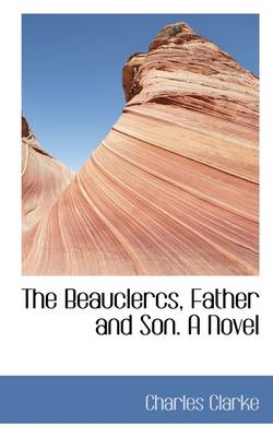 Book cover for The Beauclercs, Father and Son. a Novel