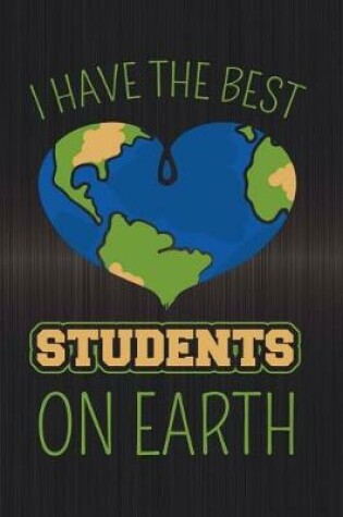 Cover of I Have The Best Students On Earth