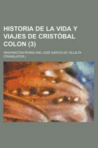 Cover of Historia de La Vida y Viajes de Cristobal Colon (3)