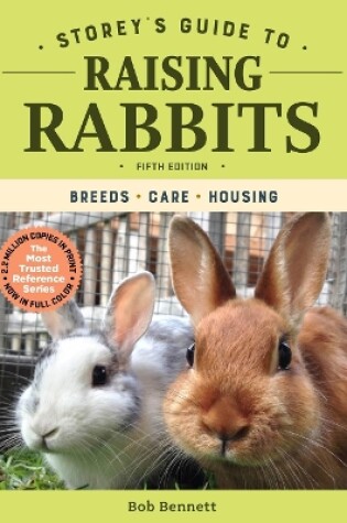 Cover of Storey's Guide to Raising Rabbits: Breeds, Care, Housing