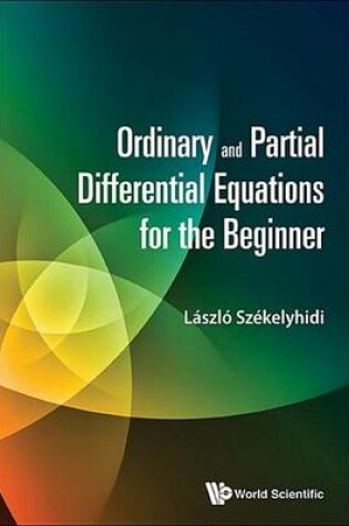 Cover of Ordinary and Partial Differential Equations for the Beginner