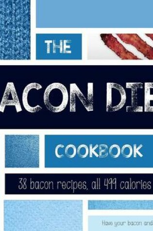 Cover of The Bacon Diet Cookbook