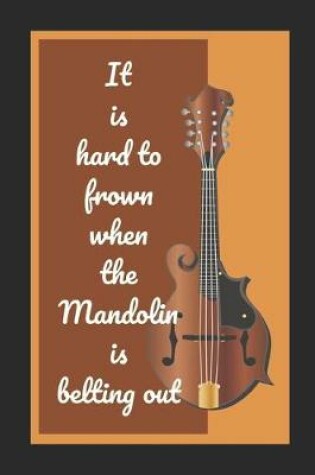Cover of It Is Hard To Frown When The Mandolin Is Belting Out