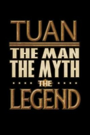 Cover of Tuan The Man The Myth The Legend
