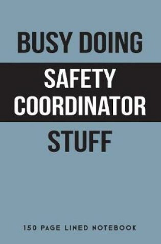 Cover of Busy Doing Safety Coordinator Stuff