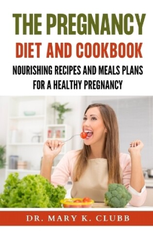 Cover of The pregnancy Diet And Cookbook