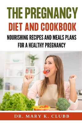 Book cover for The pregnancy Diet And Cookbook