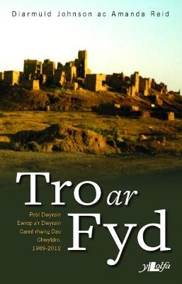 Book cover for Tro ar Fyd - Pobl Dwyrain Ewrop a'r Dwyrain Canol Rhwng Dau Chwyldro 1989-2012