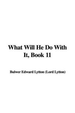 Cover of What Will He Do with It, Book 11