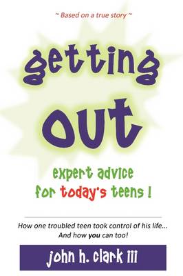 Book cover for Getting Out; Expert Advice for Today's Teens!