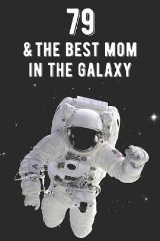 Cover of 79 & The Best Mom In The Galaxy