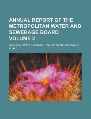 Book cover for Annual Report of the Metropolitan Water and Sewerage Board Volume 2