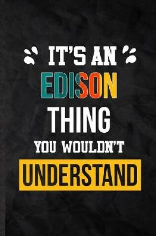 Cover of It's an Edison Thing You Wouldn't Understand