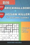 Book cover for 200 BrickWallDoku + 200 Jigsaw Killer "X" Diagonal Sudoku. Puzzles hard levels.