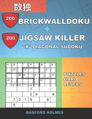 Book cover for 200 BrickWallDoku + 200 Jigsaw Killer "X" Diagonal Sudoku. Puzzles hard levels.